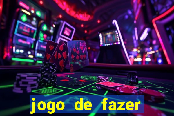 jogo de fazer dinheiro falso